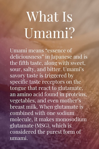 what is umami? the fifth taste, triggered by taste receptors on the tongue reacting to glutamate